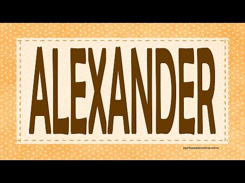 SIGNIFICADO DE ALEXANDER😯 Qué significa el nombre ALEXANDER✅ APODOS ORIGEN Y CARACTERISTICAS ALEX🔥