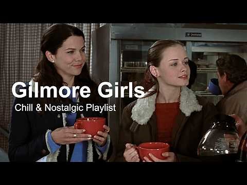 Gilmore Girls - Chill Playlist