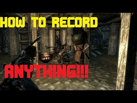 How to record any game fullscreen (Skyrim, Fallout and more)