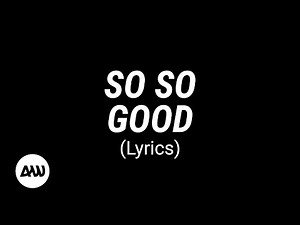 SO SO GOOD Lyrics | Phil Wickham, Brandon Lake, Elevation Worship