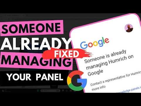 How to Fix “Someone Is Already Managing This Panel on Google” | Google Knowledge Panel