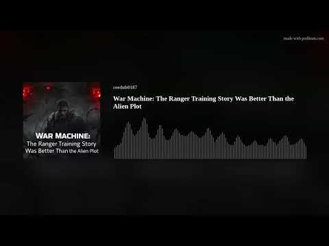 War Machine: The Ranger Training Story Was Better Than the Alien Plot