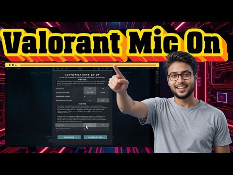 How To Turn On Mic In Valorant - Full Guide