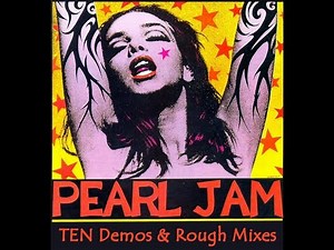 Pearl Jam - Early TEN Demos and Rough Mixes