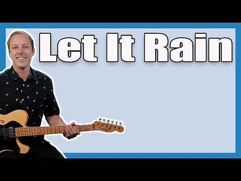 Let It Rain Guitar Lesson (Eric Clapton)