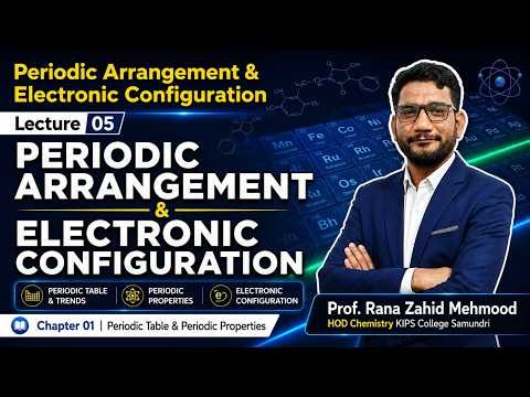 11th Chemistry Ch#1 | Lec#5 | Periodic Table ... | Periodic arrangement and electronic configuration
