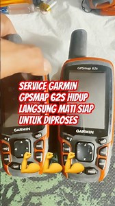 Service garmin gpsmap 62s hidup langsung mati