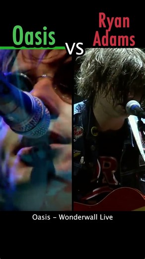 OASIS vs RYAN ADAMS - Wonderwall Live #versus