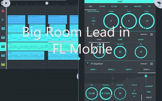 【FLM】（新手向教程）用移动水果FL Mobile自带音色制作两个Big Room风格的Lead音色（以及简单的FLM混音基本概念）