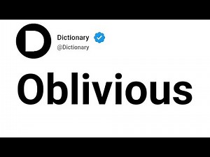 Oblivious Meaning In English