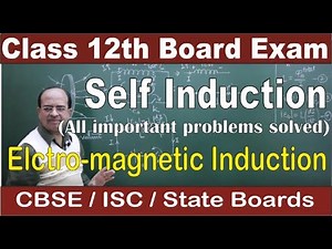 Self Induction | Electromagnetic Induction | Class 12 Physics | ISC / CBSE / State Boards/ NEET /JEE