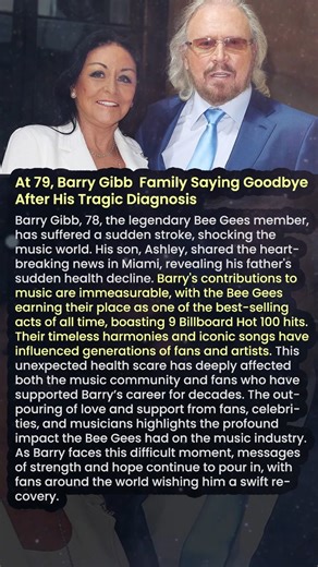 Celeb Archives | At 79, Barry Gibb – Family Saying Goodbye After His Tragic Diagnosis #BarryGibb #BeeGees #MusicLegend #HeartbreakingStory #CelebrityUpdate... | Instagram