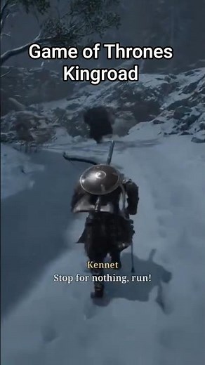 Stop for nothing. Run! | Game of Thrones: Kingsroad