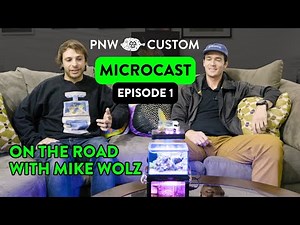 PNW Custom Microcast Episode 1 | On the Road with Mike Wolz