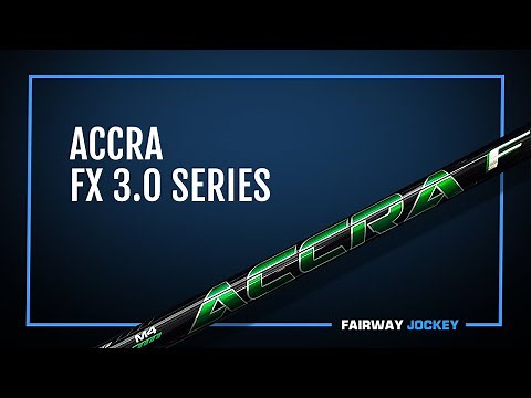 Accra FX 3.0 Shaft Review - Fairway Jockey | DJ Lantz