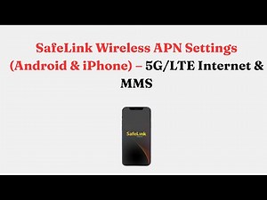 SafeLink Wireless APN Settings (Android & iPhone) – 5G/LTE Internet & MMS