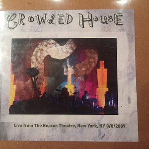 Crowded House - Live From The Beacon Theatre, New York, NY 8/8/2007