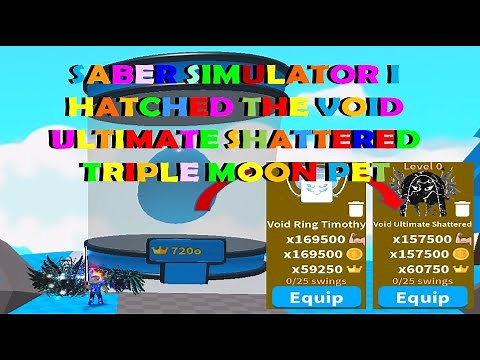 Saber Simulator I Hatched the Void Ultimate Shattered Triple & the Void Ring Timothy Double Moon Pet