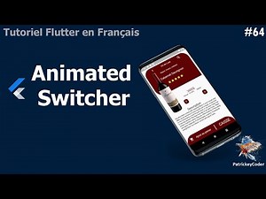 #64-Tutoriel Flutter en Français - AnimatedSwitcher(Implicites)