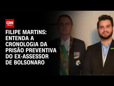 Entenda a cronologia da prisão preventiva de Filipe Martins | LIVE CNN