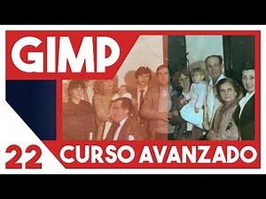 GIMP 2.10 Curso AVANZADO ▶▶ 22. Mejorar fotos antiguas