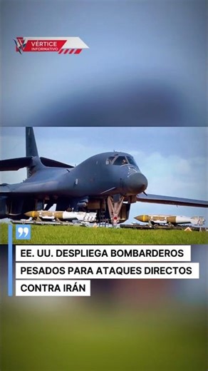 EE. UU. DESPLIEGA BOMBARDEROS PESADOS PARA ATAQUES DIRECTOS CONTRA IRÁN