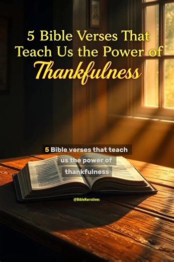 1.6K views · 17 reactions | 5 Bible Verses That Teach Us the Power of Thankfulness . . . #bibleverse #Bible #God #Christianity #thankyou | Bible Narratives | Facebook