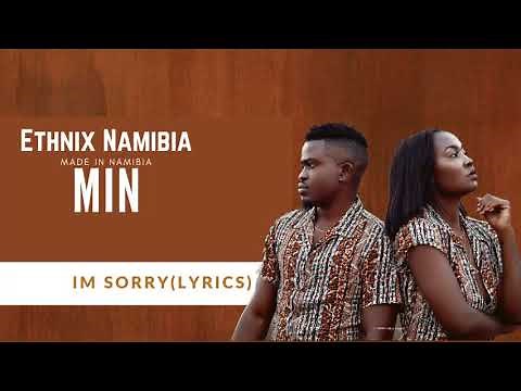 Ethnix Namibia - Im Sorry ( Official Lyrical Video)