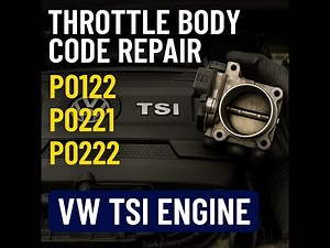 Throttle Body Code Repair: P0122, P0221, P0222 on VW TSI Engine!