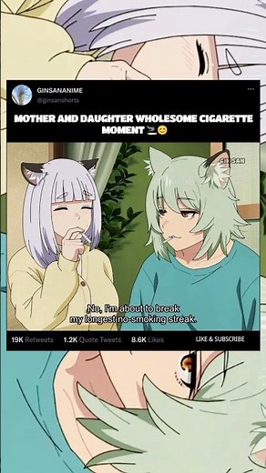 WHOLESOME MOTHER AND DAUGHTER 🚬😺 [Chainsmoker Cat ] #anime