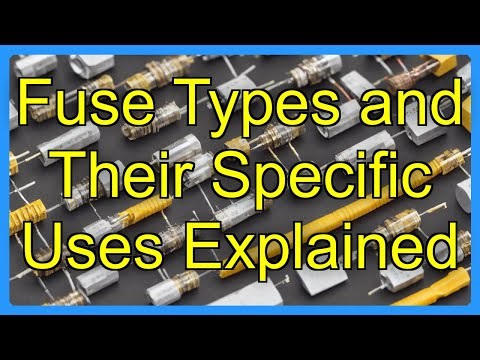 Fuse Types and Their Specific Uses Explained