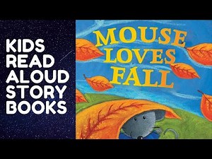 Mouse Loves Fall | Read Aloud by 5 year old | Kindergarten Story Books | First Time Readers