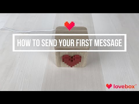 How to send your first message on the Lovebox? ❤️