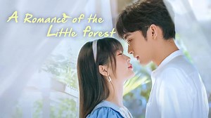A Romance of the Little Forest Episode 1– Download APP to Enjoy Now!
