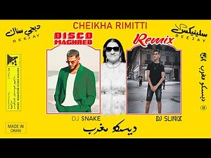 Dj Snake x Cheikha Rimitti - Disco Maghrab (Remix DJ SIinix) ‪@DJSnake‬