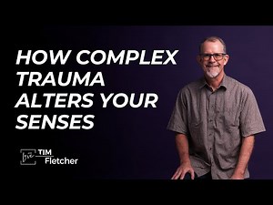 New Thoughts about Complex Trauma - Part 1/4