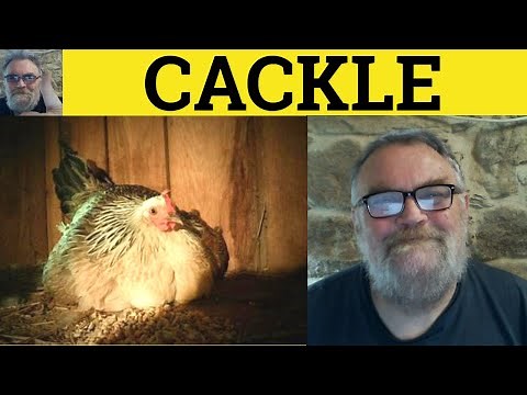 🔵 Cackle Meaning - Cackle Definition - Cackle Examples - Verb Noun - Cackle