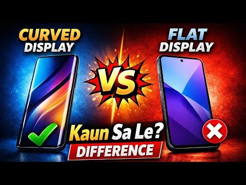Curved Display vs Flat Display Smartphone | Full Difference Explained