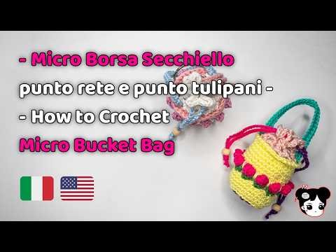 Crochet tutorial: Come fare una Mini borsa a Secchiello con i Tulipani