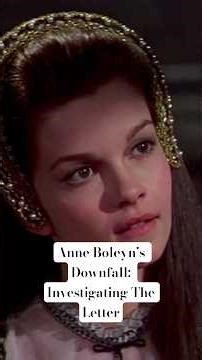 Anne Boleyn’s Downfall: Investigating The Letter #anneboleyn #thetudors #history #queen #letter