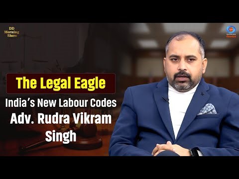 DD Morning Show | The Legal Eagle | India’s New Labour Codes | Adv. Rudra Vikram Singh | DD National