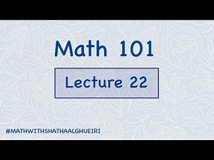 Math101 || Lecture 22 - Chapter 3
