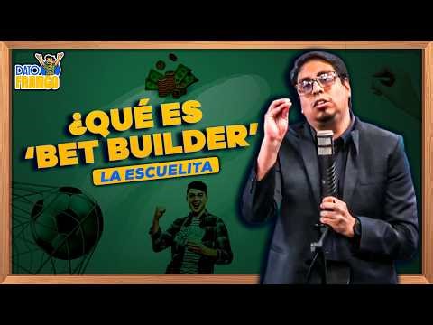 BET BUILDER: ¿QUÉ SIGNIFICA Y CÓMO FUNCIONA? | SEGMENTO #DatoFranco