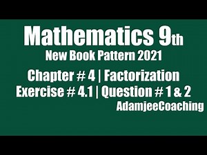 Mathematics 9th New Pattern 2021 | Chap # 4 | Factorization | Ex # 4.1 | Question 1 & 2