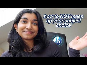 🌱 complete guide to choosing your ib subjects | watch before you start ib