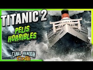 Películas HORRIBLES: TITANIC 2