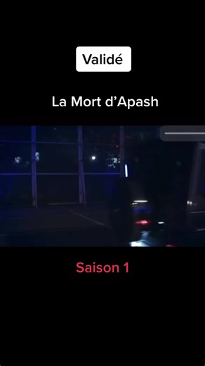 Validé Saison 1: La Mort d’Apash