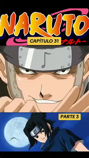 Batalla Épica entre Naruto y Sasuke - Capítulo 31 Parte 3