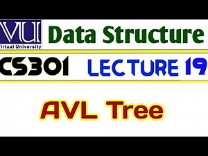 virtual University CS301 Data Structure Lecture 19 | AVL Tree