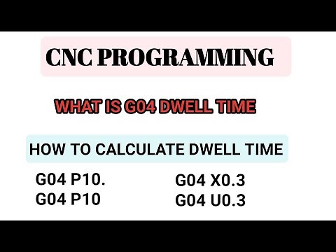 CNC Programming / G04 Dwell Code / How to calculate dwell time / G04 Dwell Stop / Pause Dwell